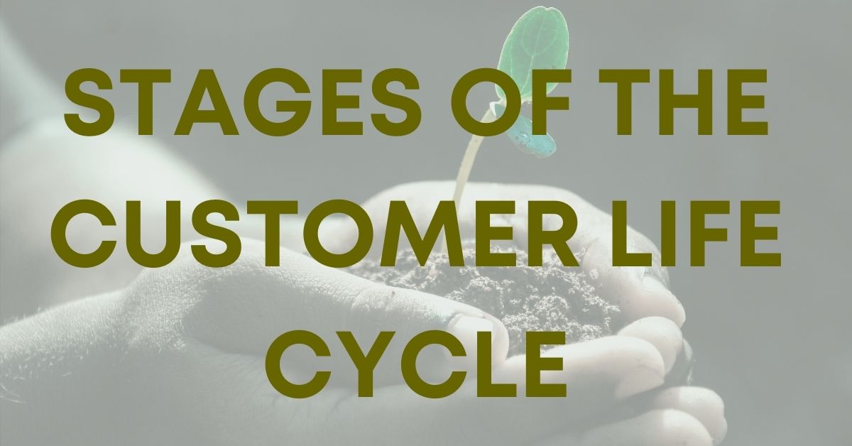stages of customer life cycle