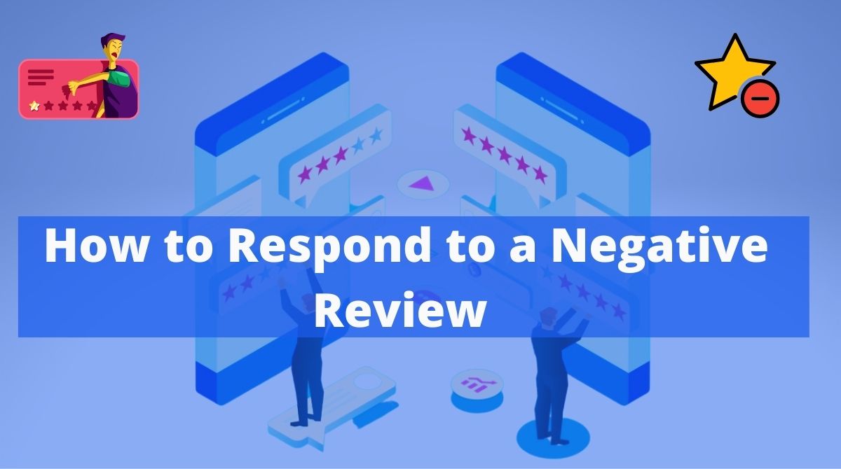 How to Respond to a Negative Review